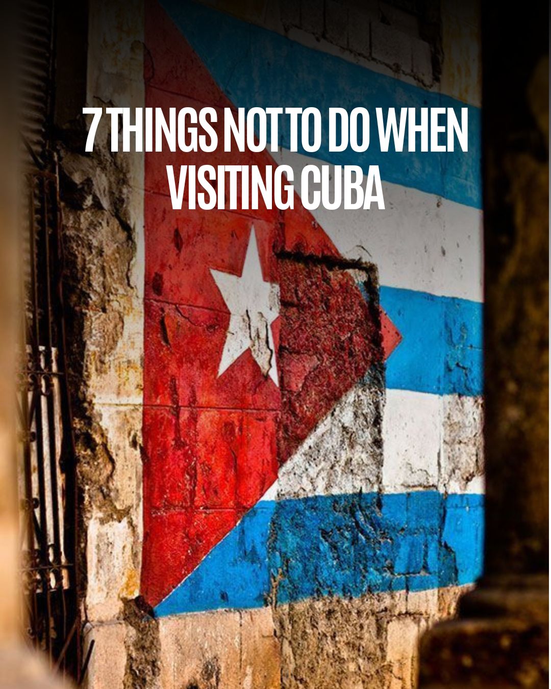 7 Things Not to Do in Cuba: What I Wish Someone Had Told Me