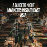 My Hunt for the Best Night Market Food in Southeast Asia: A First-Hand Guide